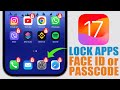 iOS 17 - You Can Now Easily LOCK Apps with FACE ID or PASSCODE !