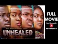 UNHEALED//FULL MOVIE// FAMILY//LOVE FILM BY OPEYEMI AKINTUNDE