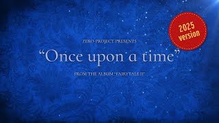 zero-project - Once upon a time (2025 version)