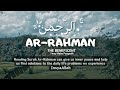 Surah Ar-Rahman - The Beneficent - Yang Maha Pengasih || Murotal Ayat 1-78