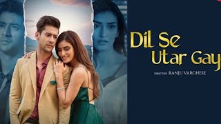 Dil Se Utar Gaye - Paras Arora & Manmeet Kaur | Raj Barman, Anjjan B, Kumaar | Music enjoy's