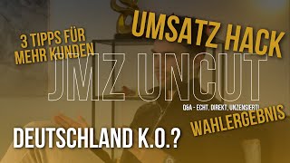 Wahlergebnis, Unternehmerhacks, 3 Tipps für mehr Umsatz uvm. - JMZ Uncut