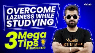 How to Overcome Laziness While Studying | 3 Mega Tips |🔥 Shimon sir