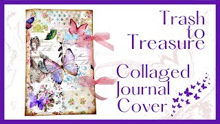 TRASH TO TREASURE - COLLAGED JUNKJOURNAL COVER FROM PACKAGING MATERIAL - #craftwithme #junkjournal
