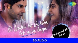 Ek Ladki Ko Dekha Toh Aisa Laga [8D Music] | Darshan Raval | Use Headphones | Hindi 8D Music