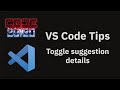 VS Code tips — Toggling suggestion details