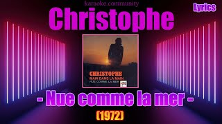 Lyrics - Christophe - Nue comme la mer (1972)