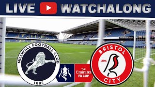 MILLWALL V BRISTOL CITY (FA CUP 4TH ROUND) LIVE WATCHALONG