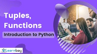 Tuple, Defining Function | Python | Learnbay