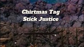 Chirtsmas Tag Stick Justice FT: Soraa