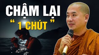 CHẬM LẠI 1 CHÚT \