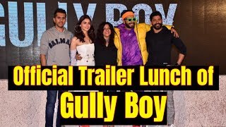 Gully Boy Trailer Launch | Ranveer Singh Latest Movie | Gully Boy Grand Trailer Launch