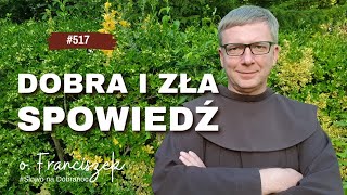 Dobra i zła spowiedź. Franciszek Chodkowski. Słowo na Dobranoc |517|