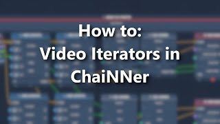 ChaiNNer Video Iterator Tutorial