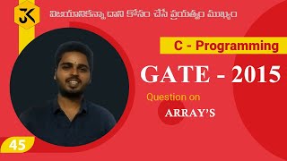 C Programming || Question on Array's || GATE 2015 Solution