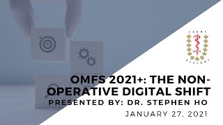 OMFS 2021+: The non-operative digital shift by Dr. Stephen Ho