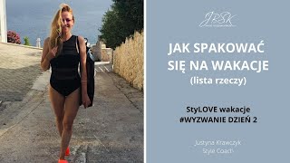 Jak spakować się na wakacje (lista rzeczy) - dzień II wyzwania StyLOVE wakacje