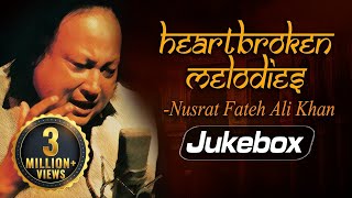 Heartbroken Melodies by Nusrat Fateh Ali Khan | Romantic Sad Ghazal Hits | Greatest Ever Ghazals