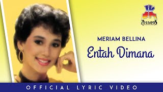 Meriam Bellina - Entah Dimana (Official Lyric Video)