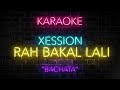 RAH BAKAL LALI (BACHATA) KARAOKE x Live cover by Xession