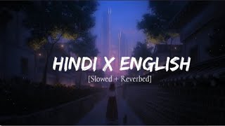 English Hindi Mix Lofi Songs 2023 | Top Hit Lofi Songs | Mashup 2022