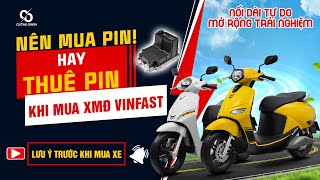 Nên MUA PIN hay THUÊ PIN khi mua xe máy điện Vinfast (lưu ý trước khi mua xe)  | Cường Orion