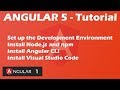 Angular 5 Tutorial - Development Environment - Install Node JS,NPM,Angular CLI,Visual Studio Code| 1