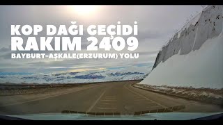 Bayburt-Kop Dağı Geçidi-Aşkale (Erzurum) Yolu