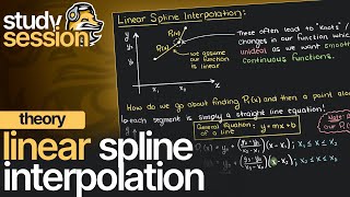Linear Spline Interpolation Theory | Numerical Methods