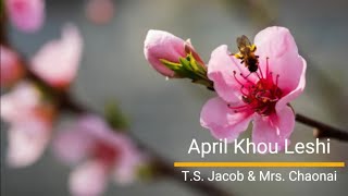 Prou Zhahmai (Lakhamai) love song by T.S. Jacob: April Khou Leshi _(ft. R.Chaonai)