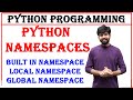 python namespaces | namespaces in python | name space | built in, local, global namespaces in python