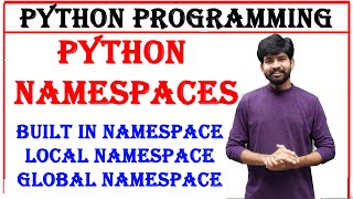python namespaces | namespaces in python | name space | built in, local, global namespaces in python