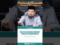 inilah balasan dari membantu kesulitan sesama muslim shorts marhabantvgarut