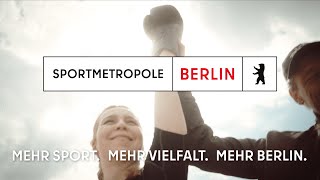 Mehr Sport. Mehr Vielfalt. Mehr Berlin. Imagefilm der Sportmetropole Berlin 2024 (90“)