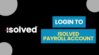How to Login to Isolved Payroll Account 2024?
