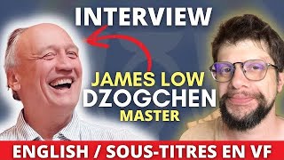 James Low interview. Dzogchen, liberation, meditation, non-duality, spiritual awakening and buddhism