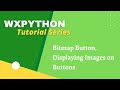 wxPython Tutorial14: Bitmap Button