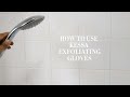 How to use Kessa Exfoliating Gloves. Deep Exfoliating Shower Routine for Glowing Skin ✨