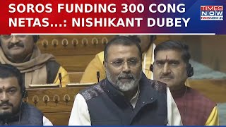 BJP MP Nishikant Dubey Hits Out At Congress Over 'Soros Link', Says 'Soros Funding 300 Cong Netas?'