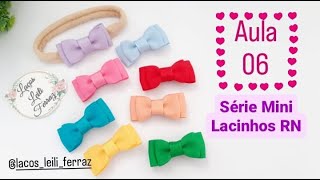 AULA 06 - Série Mini Lacinhos RN (Laço Gravatinha Duplo)