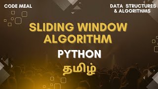 Sliding Window Algorithm - Python - Data Structures & Algorithms - Tamil