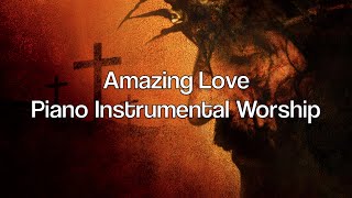 Amazing Love: 1 Hour Piano Music for Meditation & Reflection
