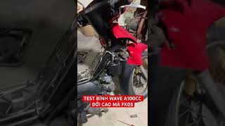 TEST BÌNH WAVE A100CC ĐỜI CAO MÃ FK05 👉 PHÂY BÚT , DÉ LÔ :O.Chinh.3.TAM.BON.2.NAM./.4.CHINH.3