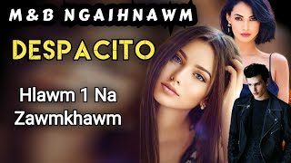 DESPACITO (M&B) - Hlawm 1 Na Zawmkhawm // Nutei Tuahzo Chhakchhuak