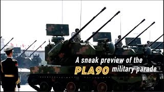 CGTN reporter takes you a sneak preview of the PLA90 military parade