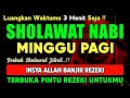 SHOLAWAT PENARIK REZEKI PALING DAHSYAT, Shalawat Nabi Muhammad Terbaru, SOLAWAT JIBRIL PALING MERDU