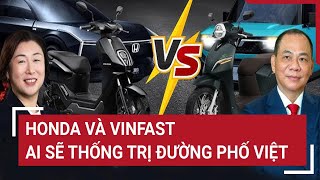 Cuộc chiến xe máy điện Honda và VinFast: ai sẽ thống trị đường phố Việt