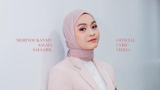 Download Merindukanmu - Salma Salsabil (Official Lyric Video) mp3