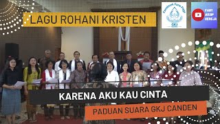 Karena Aku Kau Cinta | Lagu Rohani Kristen | Paduan Suara GKJ Canden