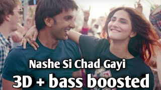 Nashe si chad gayi | 3d bass boosted in hindi | best 3D bass boosted song